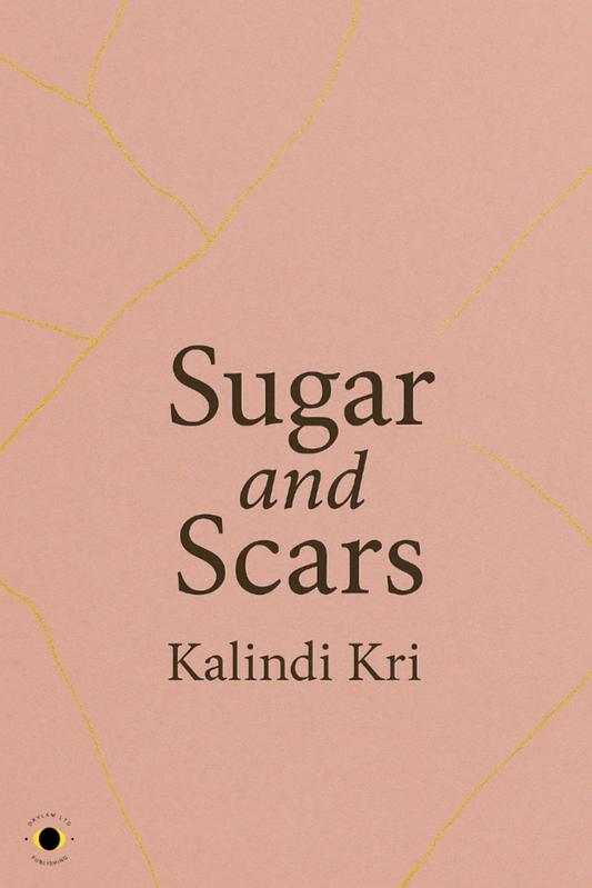 Pre Order - Sugar and Scars by Kalindi Kri