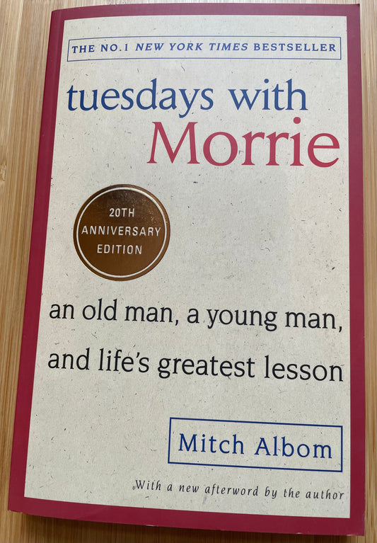 Tuesdays with Morrie by Mitch Albom